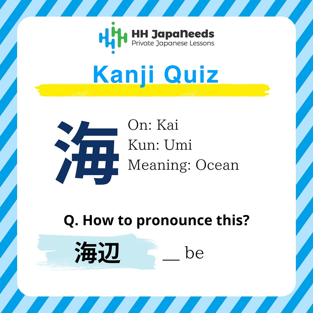 Kanji Quiz⭐︎ 海 On: Kai Kun: Umi Meaning: Ocean Q. How to