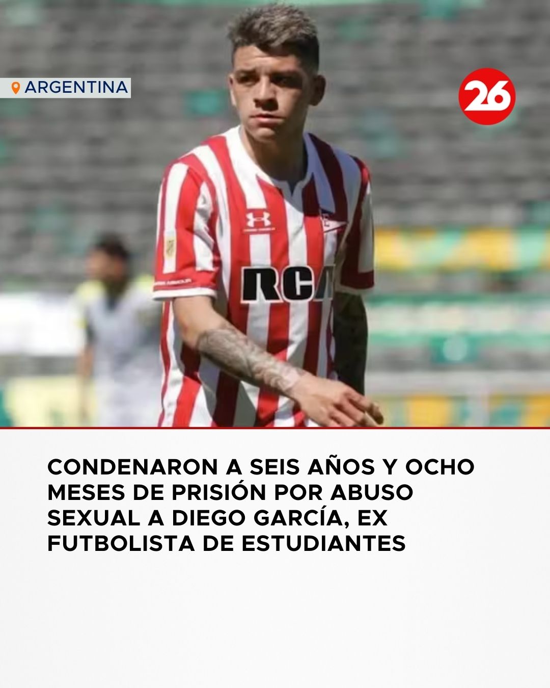 Canal 26 - 🔴 CONDENARON A SEIS AÑOS DE PRISIÓN POR ABUSO... | Facebook