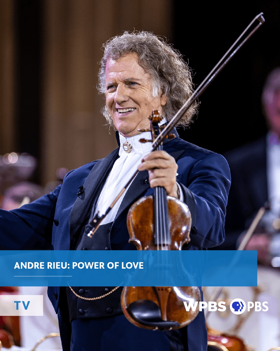 WPBS-TV - Andre Rieu: Power of Love | Watch Saturday, Nov.... | Facebook