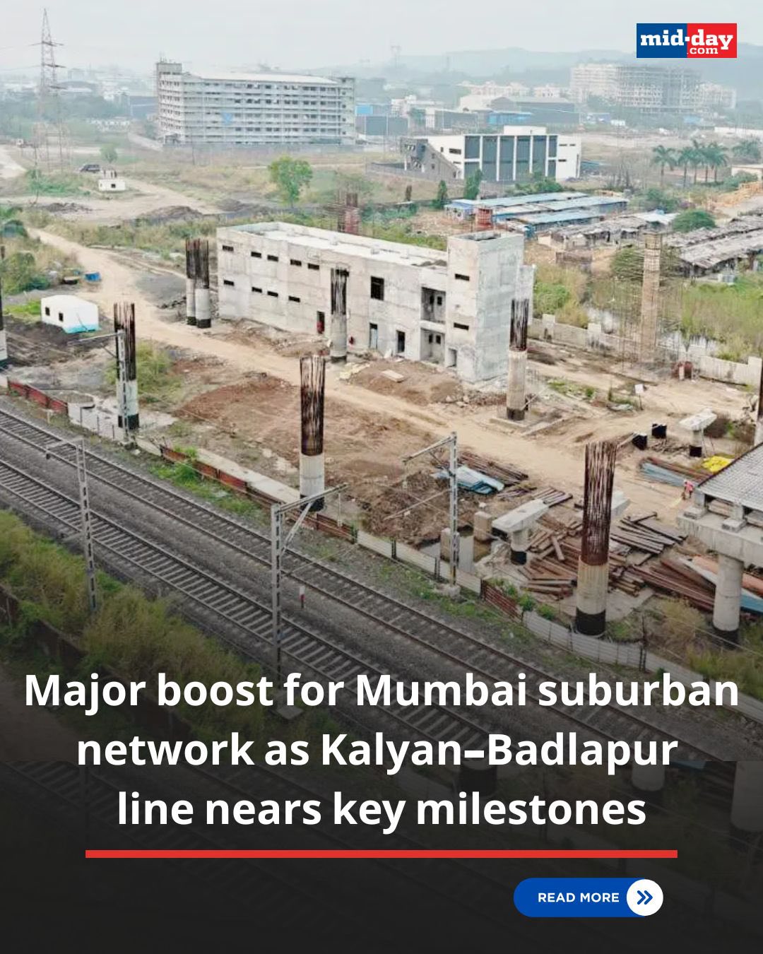 MiD DAY - Key infrastructure work on the Badlapur–Karjat... | Facebook