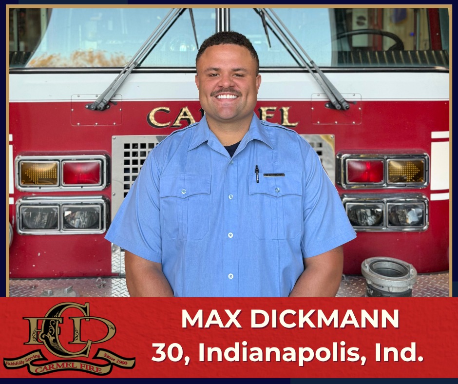 Carmel - Meet Firefighter Max Dickmann, one of Carmel Fire Department’s ...