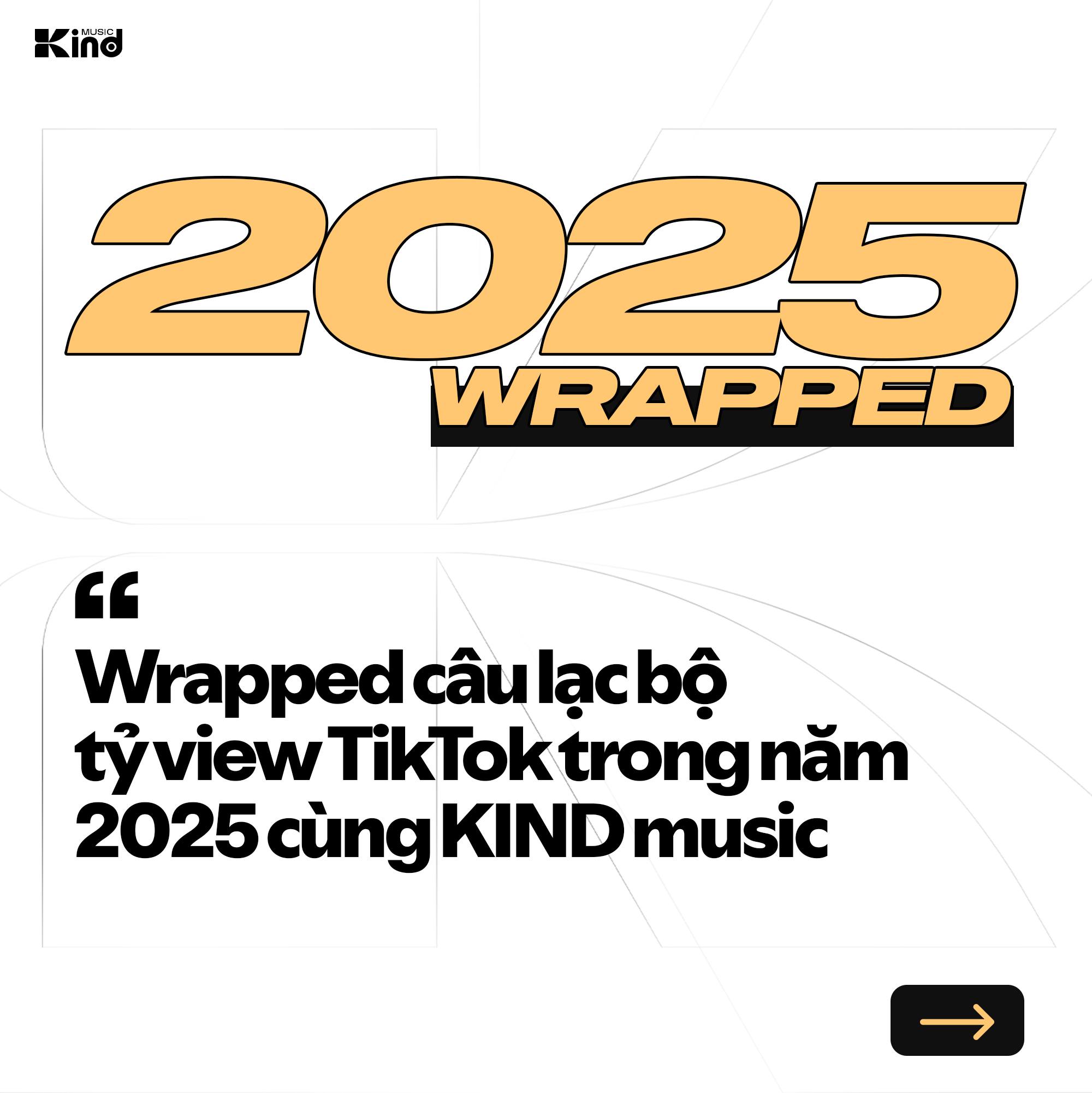 KIND Music - 2025 WRAPPED - CÂU LẠC BỘ TỶ VIEW TIKTOK CÙNG... | Facebook