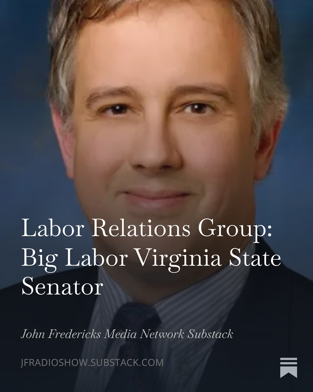 John - Labor Relations Group: Big Labor Virginia State Senator - By ...