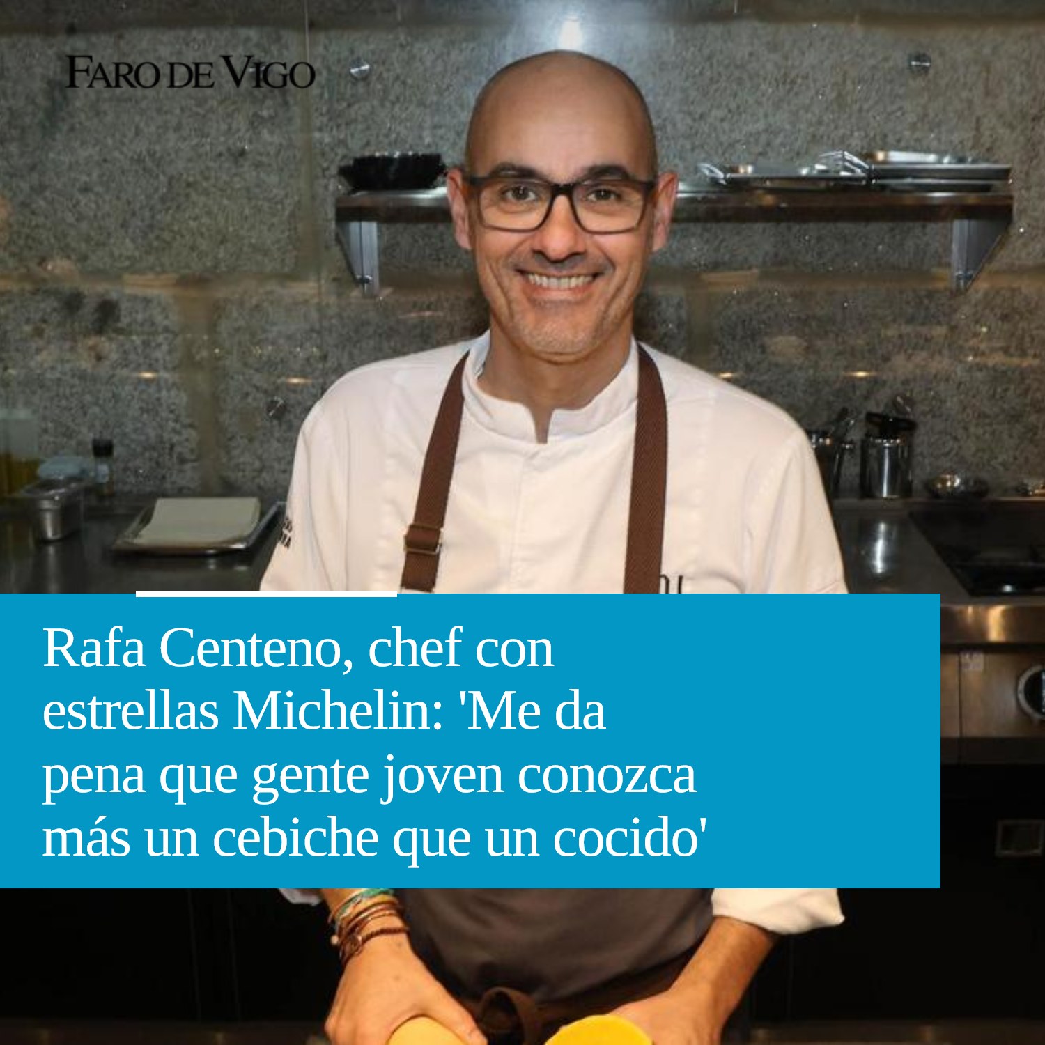 Faro - Rafa Centeno, chef con estrellas Michelin: 'Me da pena que gente ...