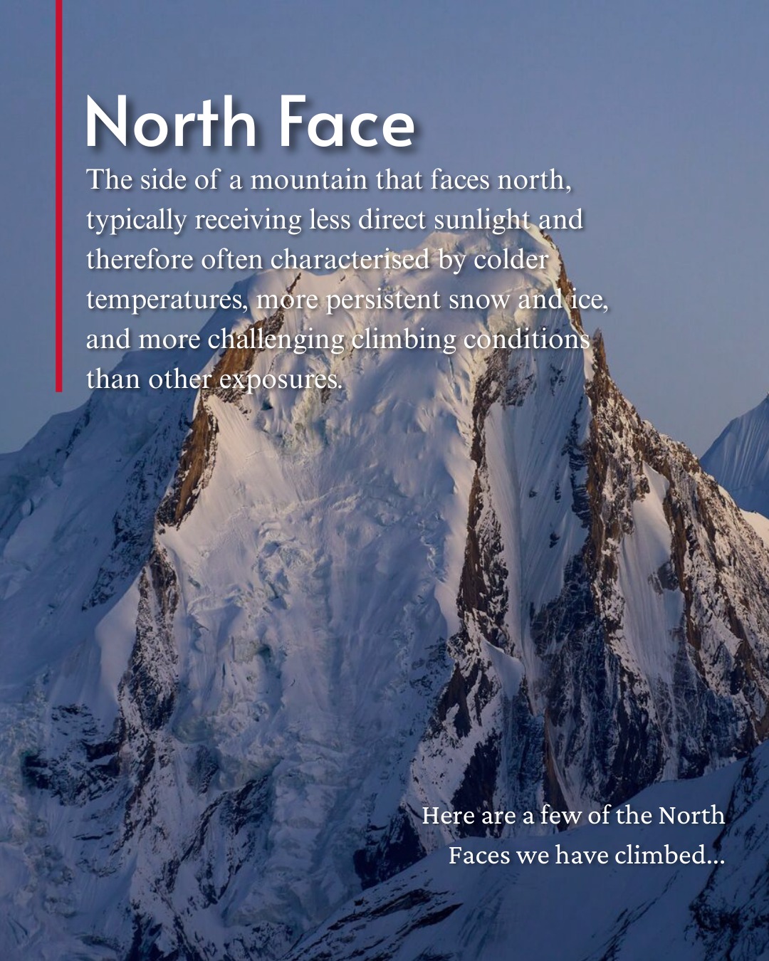 Technical Jargon Glossary N - North Face The North face of a