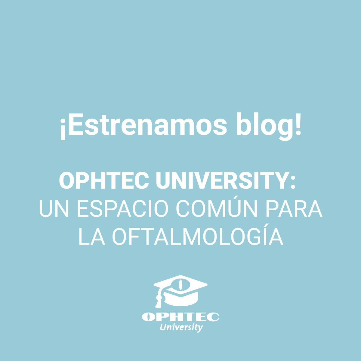 ¡Estrenamos blog! Ophtec University... - Ophtec University | Facebook
