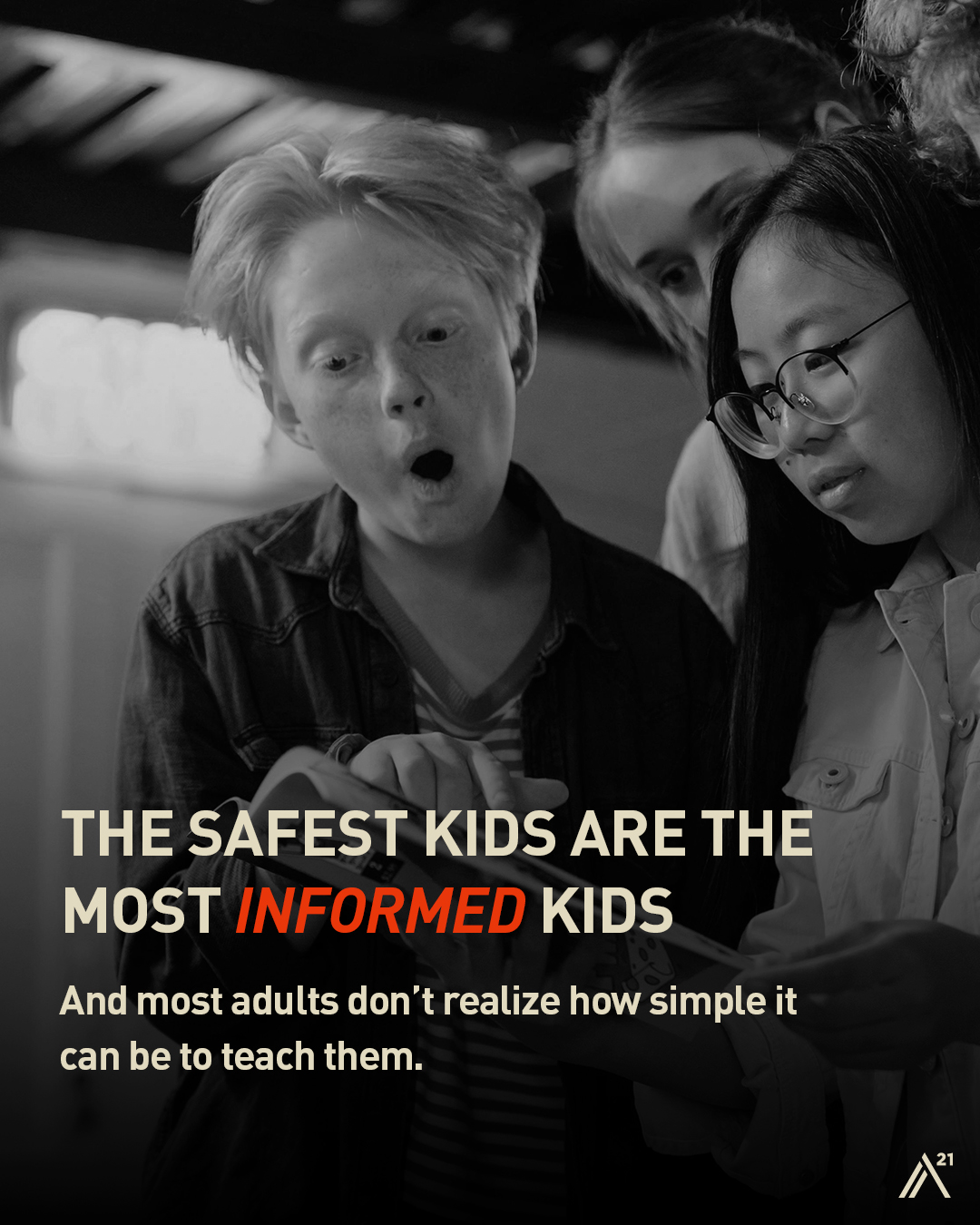 A21 - The safest kids are the most informed kids, and most... | Facebook