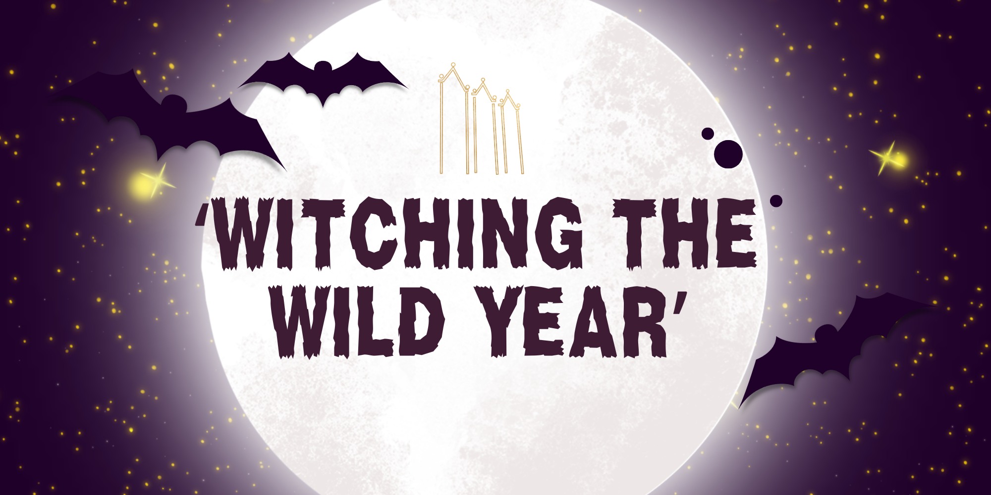 Halloween Special Event - ‘WITCHING THE WILD YEAR’