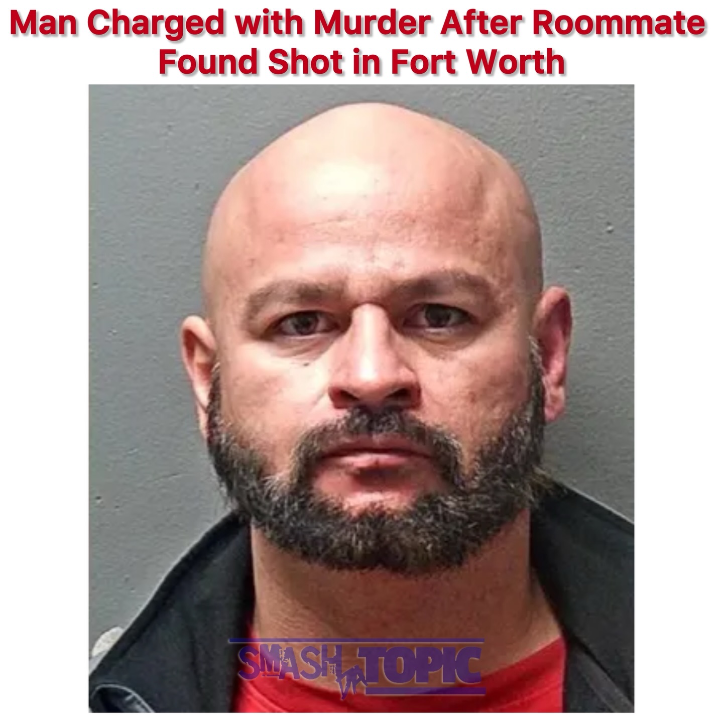 Smash Da Topic - A Fort Worth man, Aaron Renteria, 42, has... | Facebook