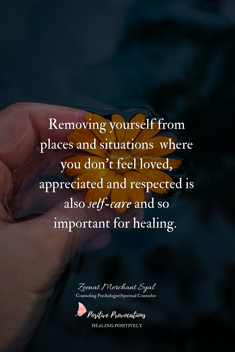 Removing yourself from places and situations where you don’t feel loved ...