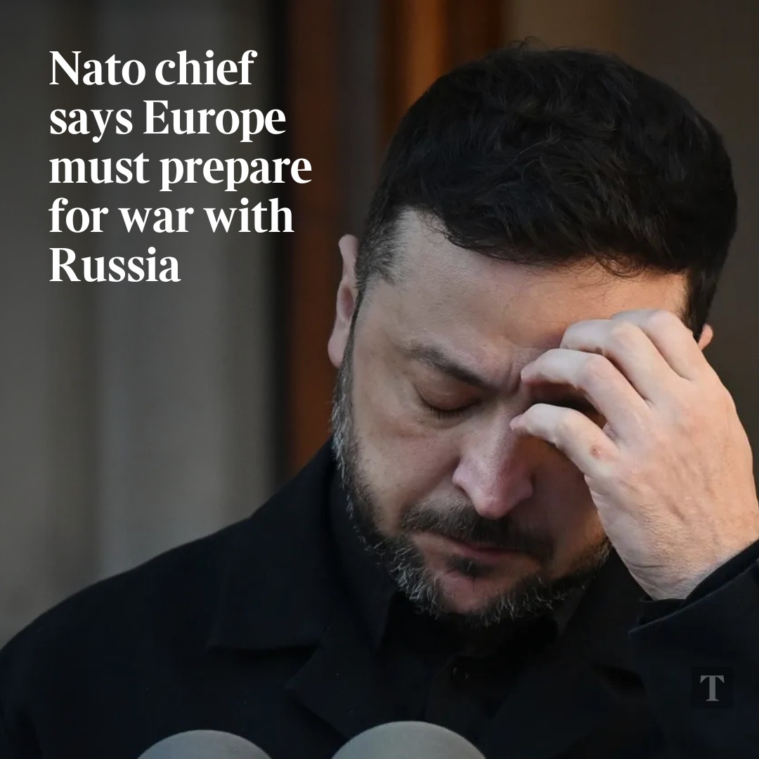 The Times - Europe must prepare for war with Russia, Nato’s secretary ...