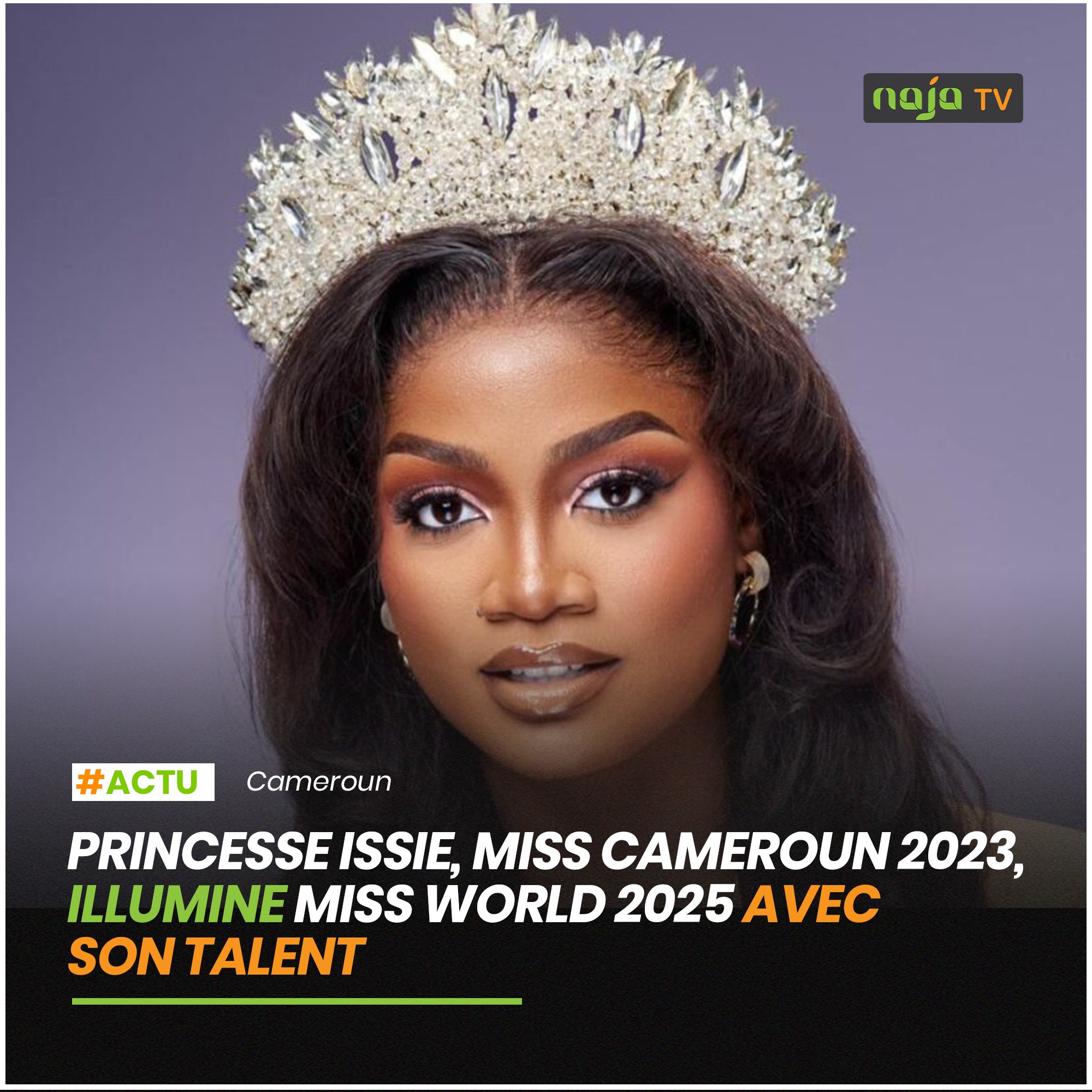 NAJA - #actu - Concours Miss World 2025 Félicitations à Princesse Issie ...