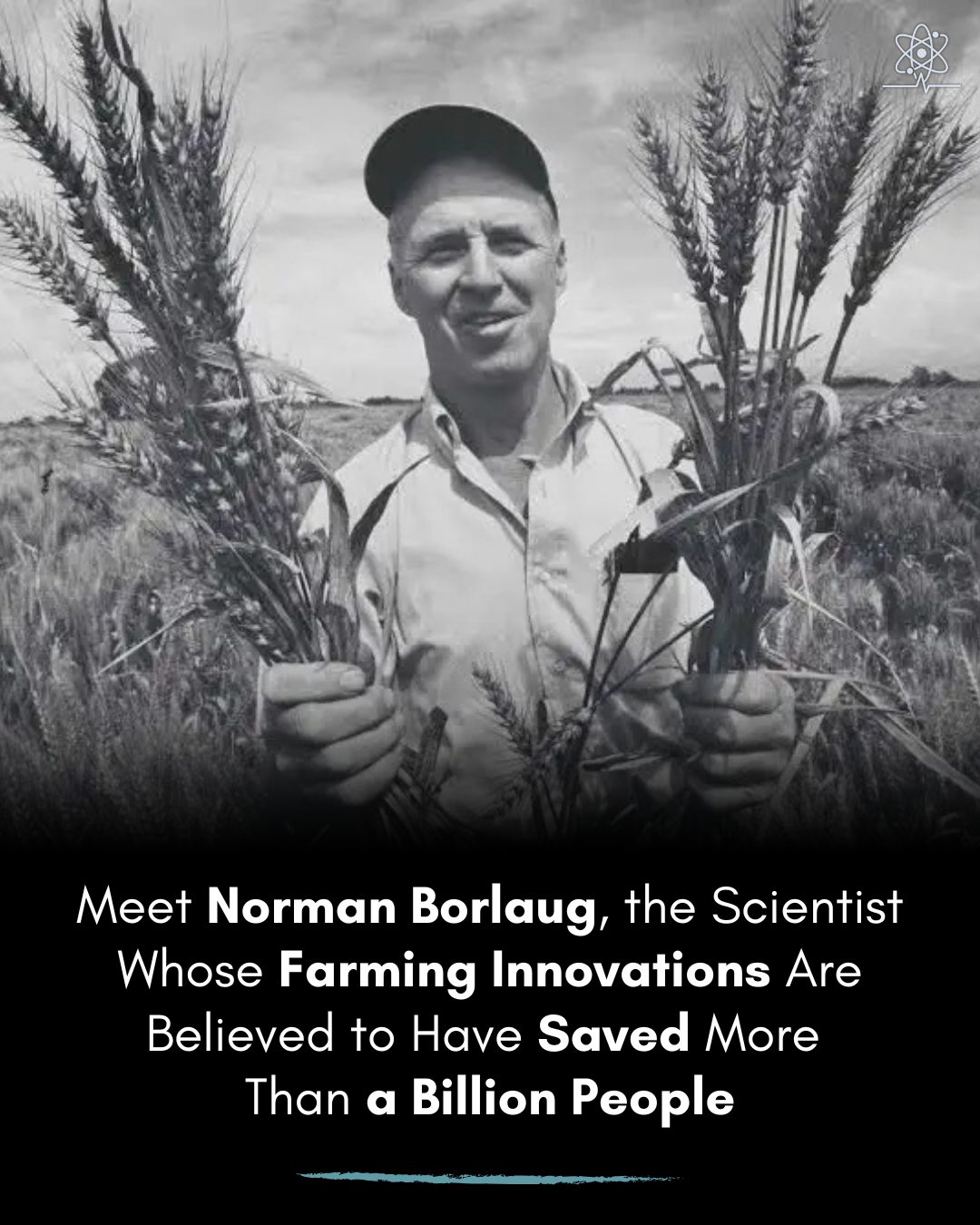 Science - Norman Borlaug was a distinguished American agronomist and ...