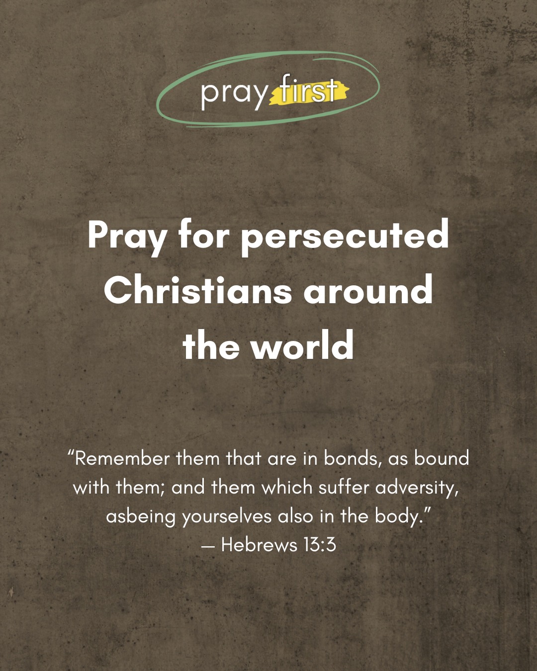 First - ️ “Stand in prayer with believers enduring persecution ...