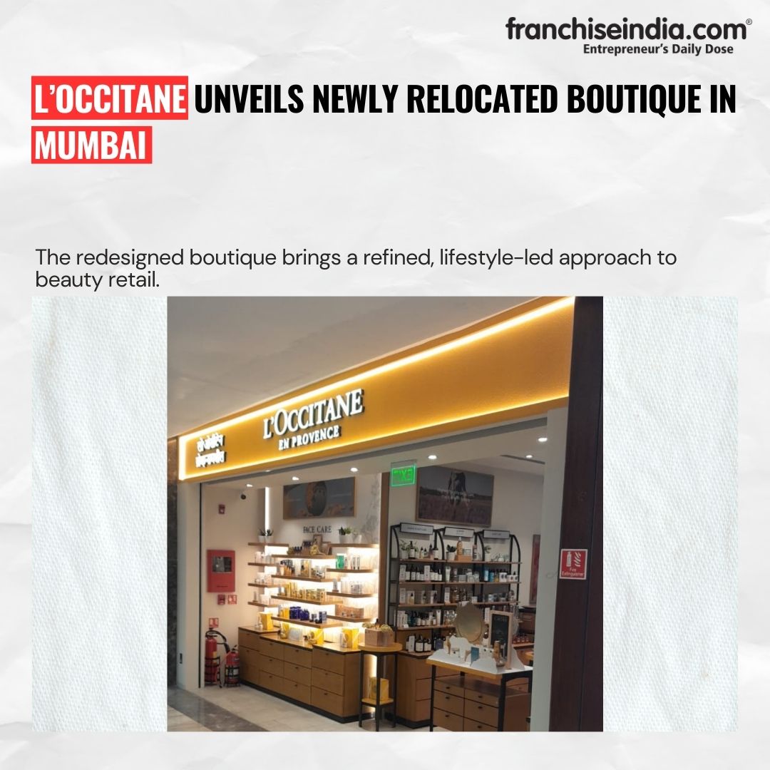 Franchise - L’Occitane Unveils Newly Relocated Boutique in Mumbai The ...