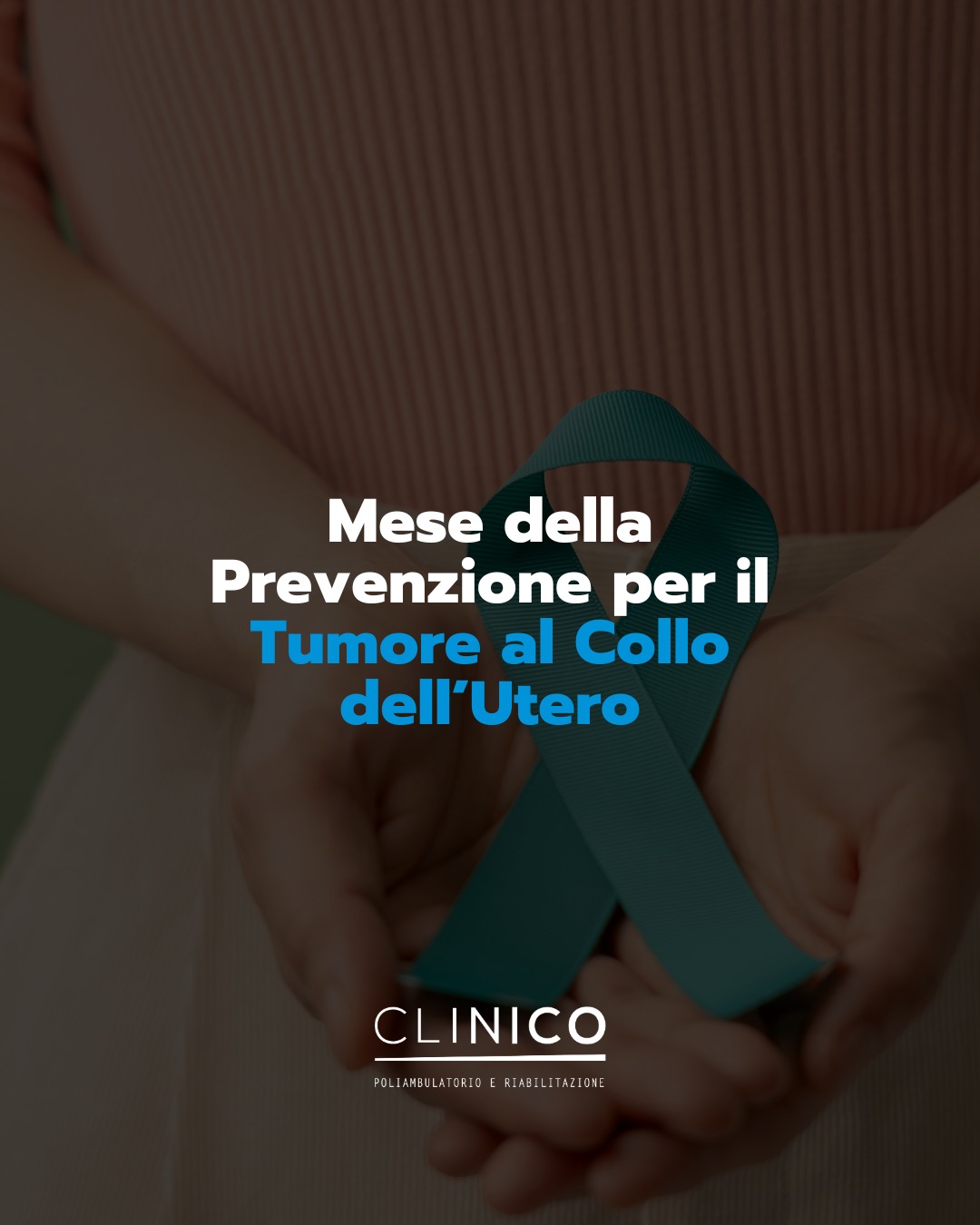 Clinico - Gennaio: Mese della Prevenzione per il Tumore al Collo dell ...