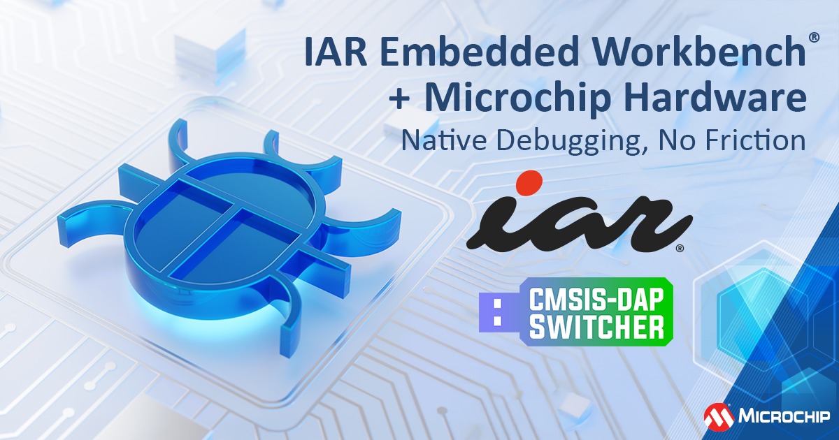 Microchip - Use IAR Embedded Workbench® with our tools, including MPLAB ...