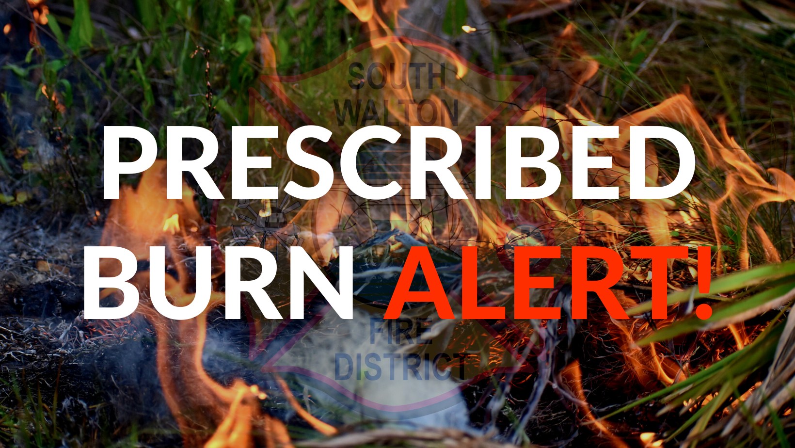 PRESCRIBED BURN ALERT!... - South Walton Fire District | Facebook