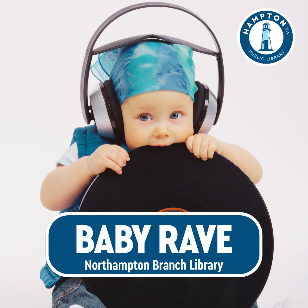 Hampton, - Baby Rave at Northampton Branch Library 🎶 Get ready for a ...