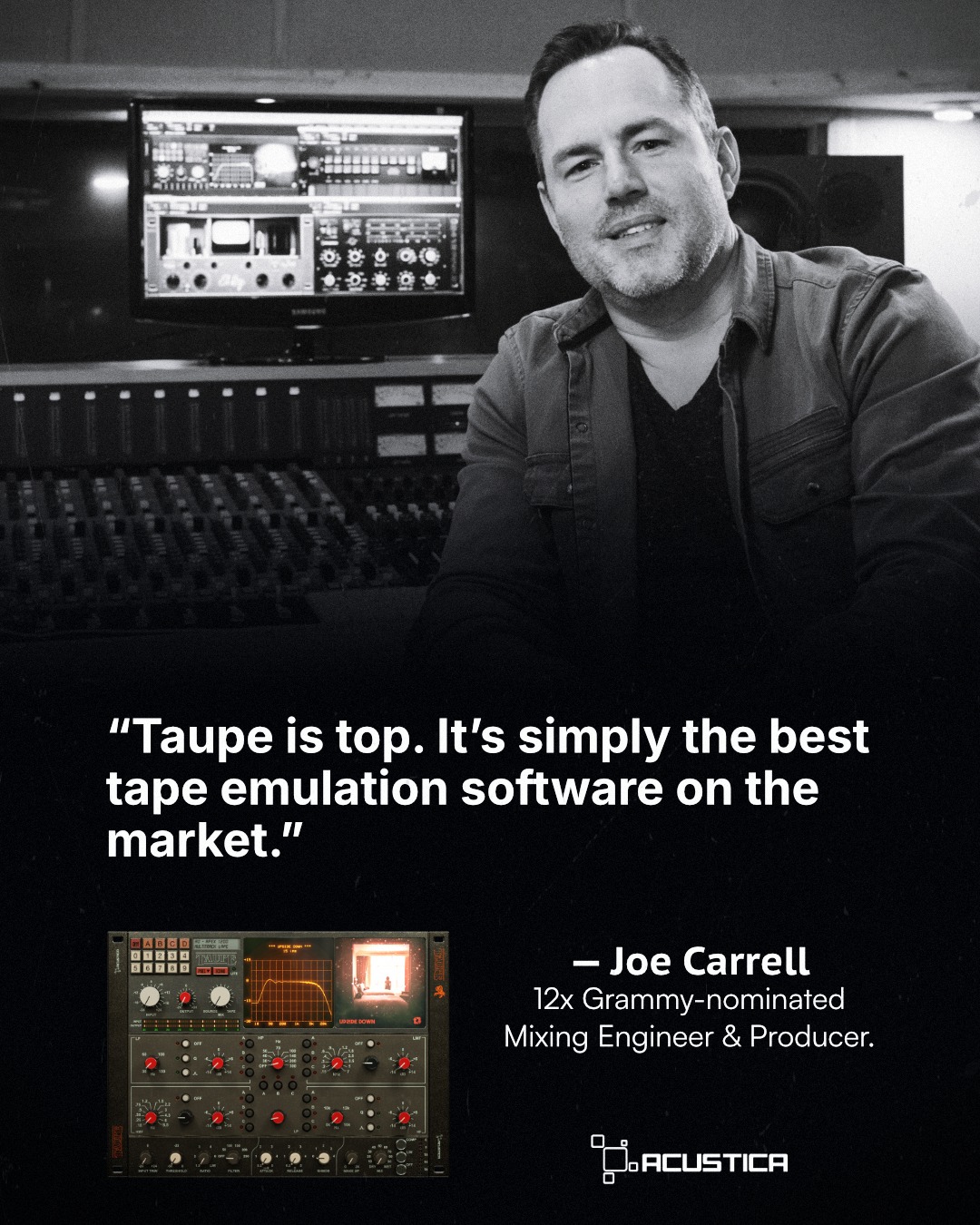 Acustica Audio - Joe Carrell calls Taupe “the best tape... | Facebook