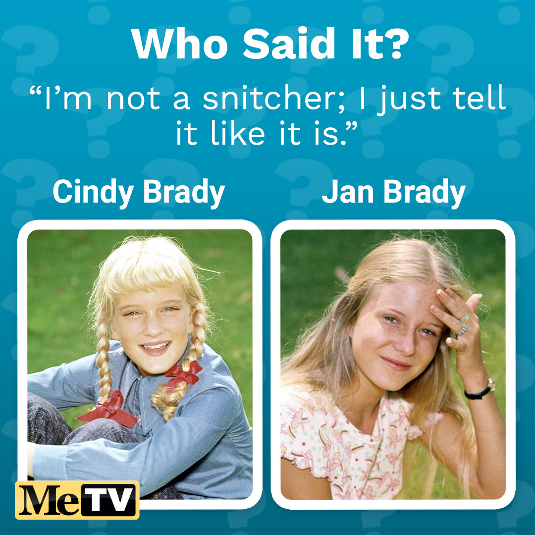 MeTV - Who said it? 🆚 Brady Bunch edition. Was it Cindy or Jan? Drop ...