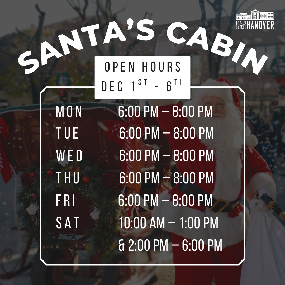 🎅 Santa’s Cabin is open in the... - Main Street Hanover | Facebook
