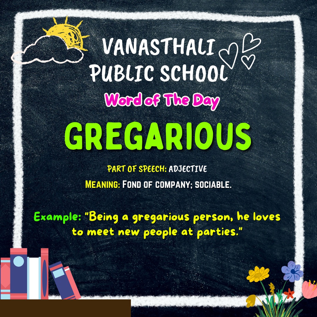 Word: Gregarious Part... - Vanasthali Public School Phase3 | Facebook