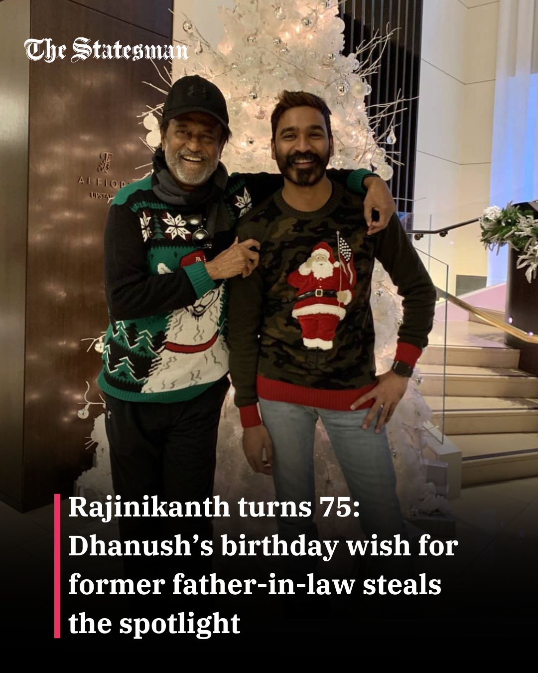 The Statesman - Dhanush’s heartfelt “Happy birthday thalaiva” message ...