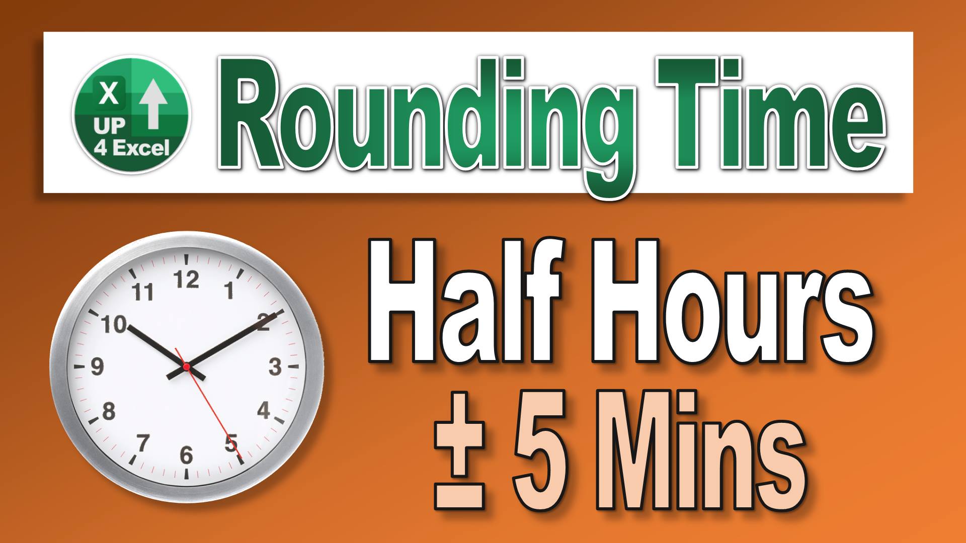 Up4Excel - Round Excel Times to Half Hour: Roundup Time...