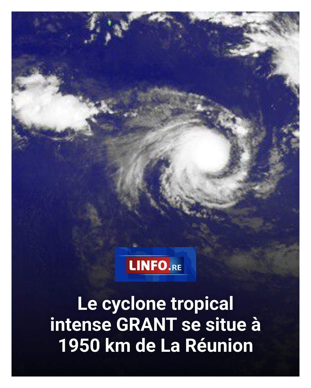 LINFO.re - 🌀 Le cyclone GRANT reste éloigné, mais son évolution reste ...