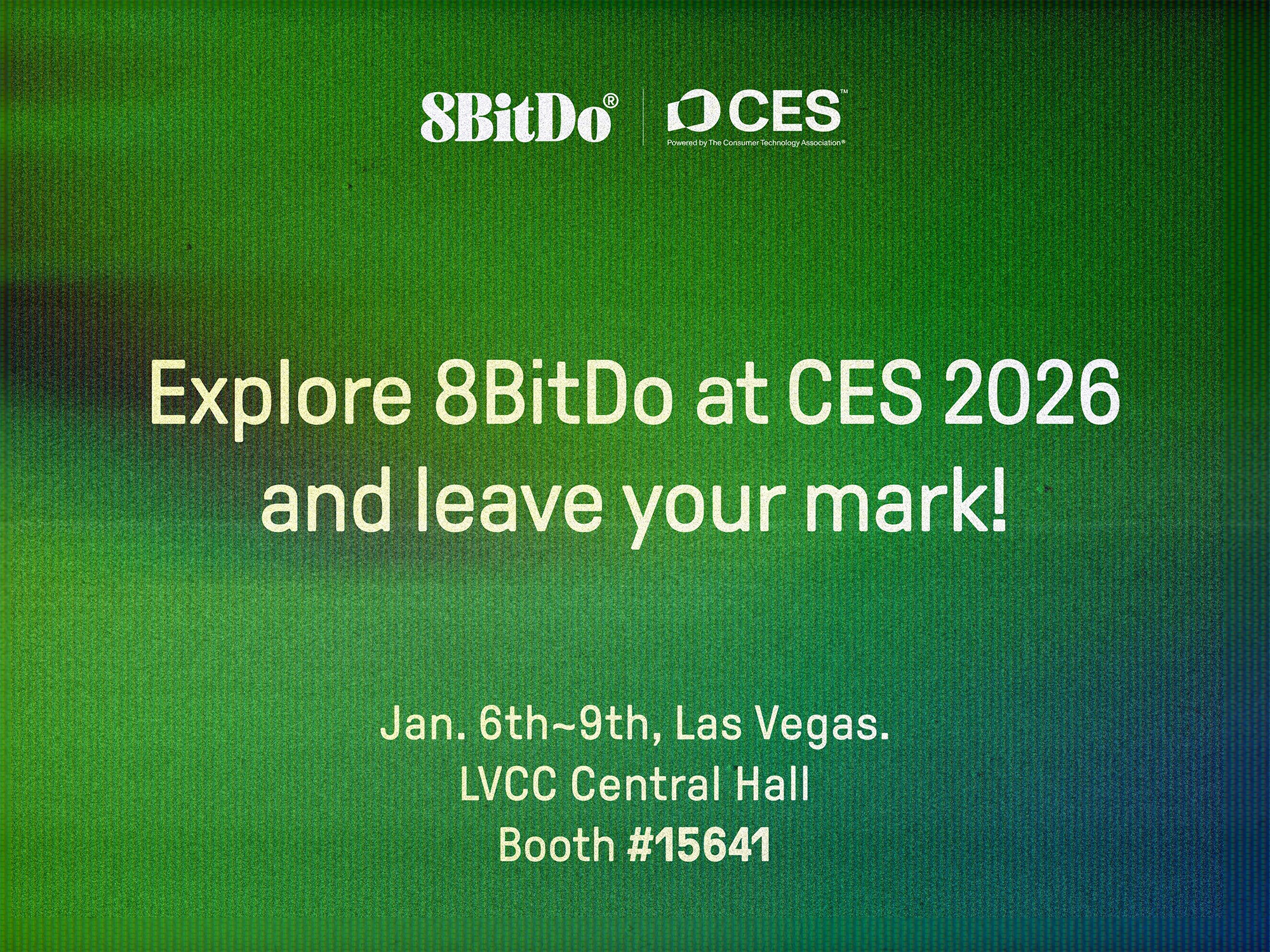 8BitDo - Explore 8BitDo booth @CES 2026 and leave your mark! From Jan ...