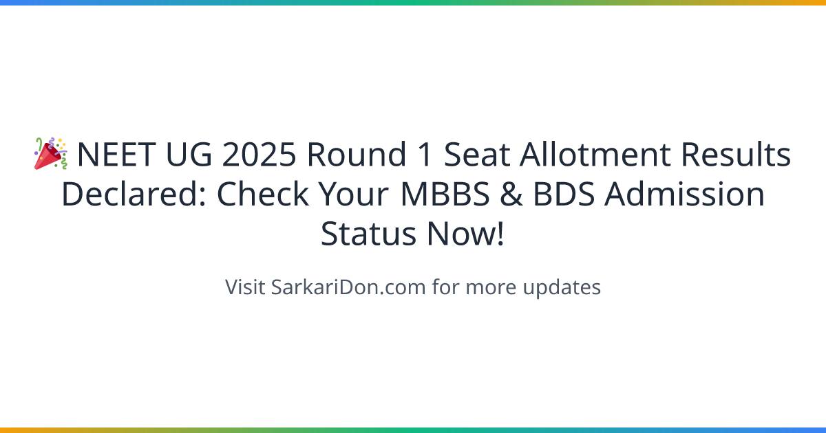 Exam - 🎉 NEET UG 2025 Round 1 Seat Allotment Results have been declared ...