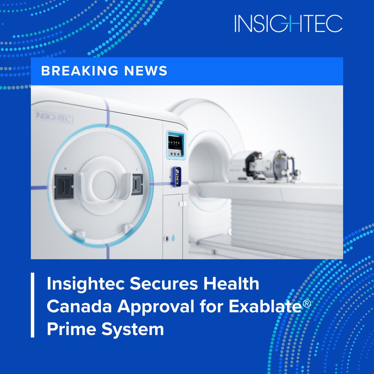 INSIGHTEC - We’re excited to share that Health Canada has approved our ...