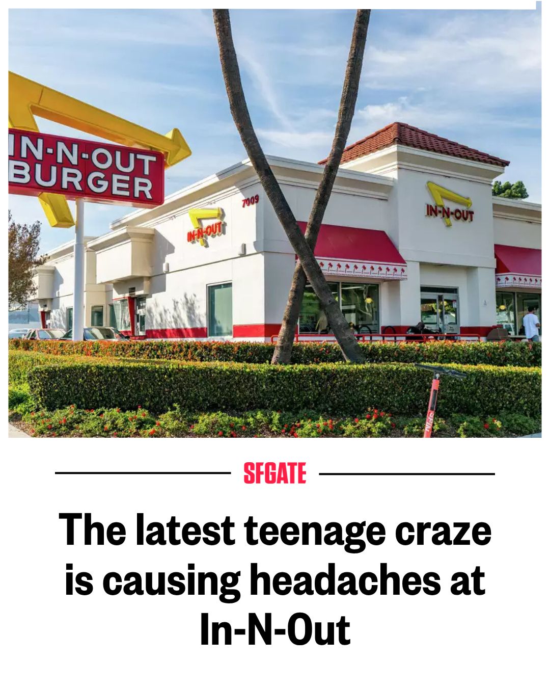SFGATE - The latest teenage craze is causing headaches at In-N-Out READ ...