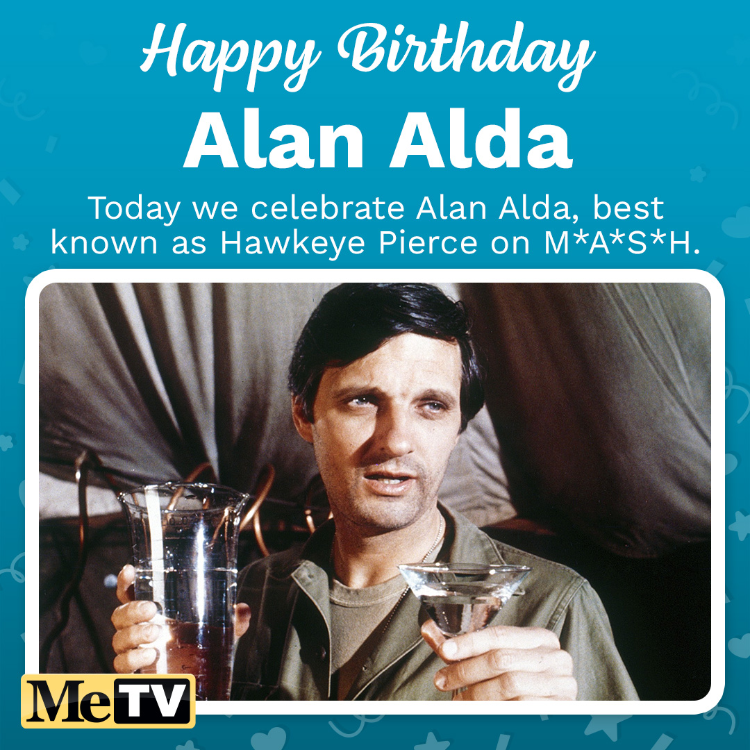 MeTV - Happy birthday, Alan Alda! 🎉 To celebrate, tell us... | Facebook