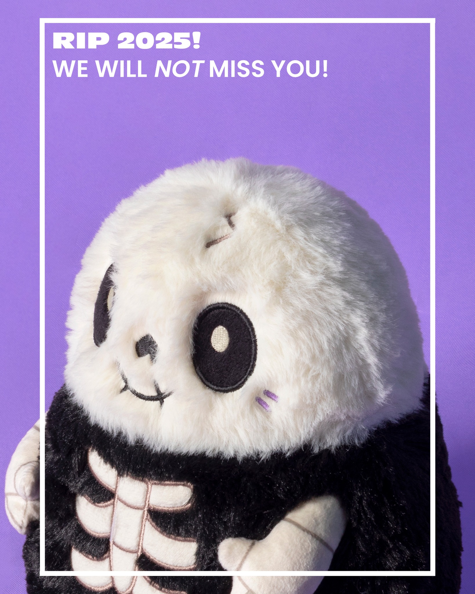 Squishable - Goodbye 2025!!!! Can't say we'll miss you too much, here's ...