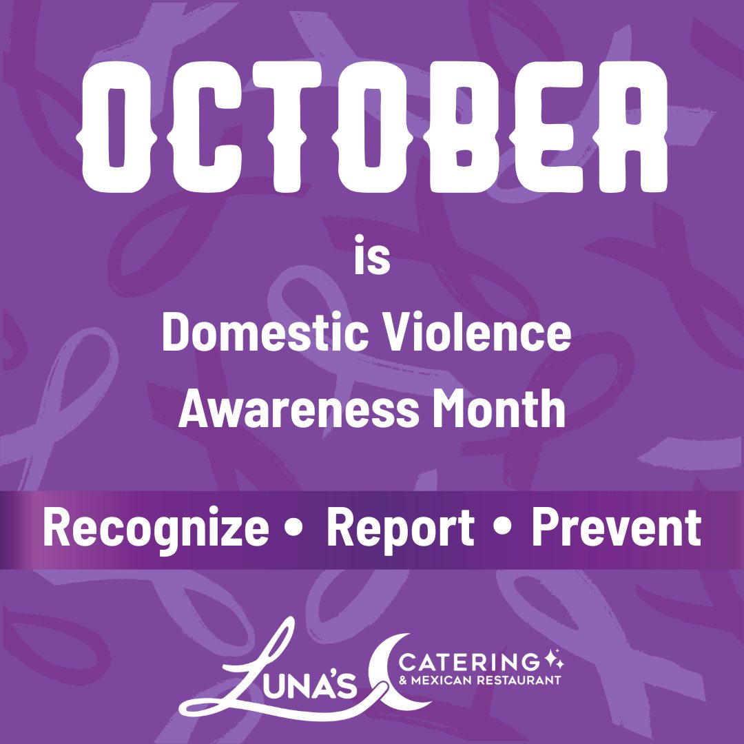 Luna's - October is Domestic Violence Awareness Month, and we’re proud ...
