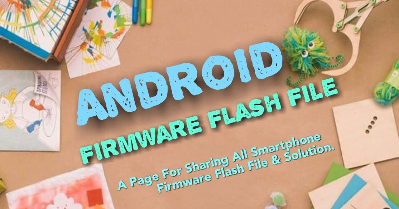 Android Firmware Flash File - By Shahin