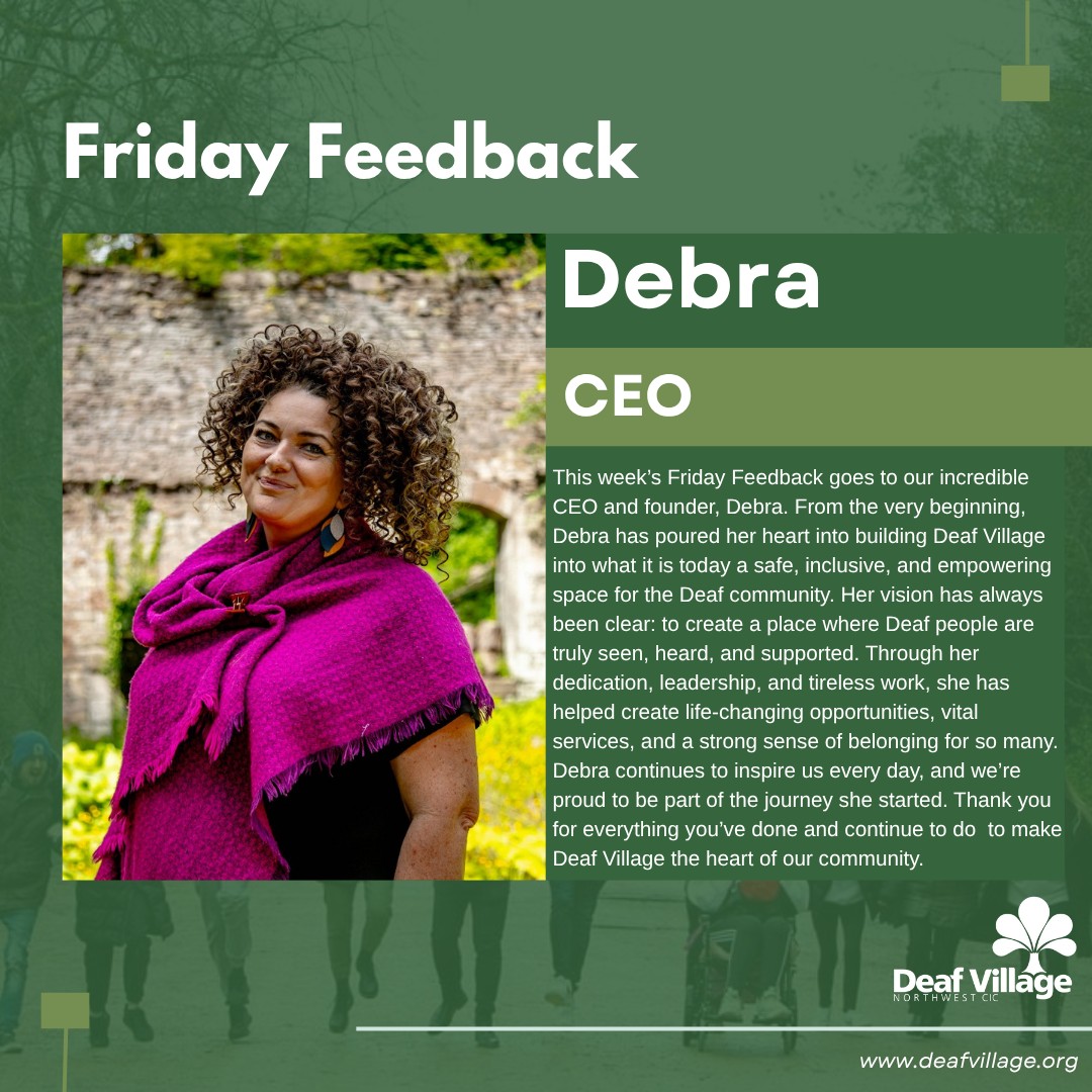 🎉 Friday Feedback 🎉 This week’s... - Deaf Village North West | Facebook