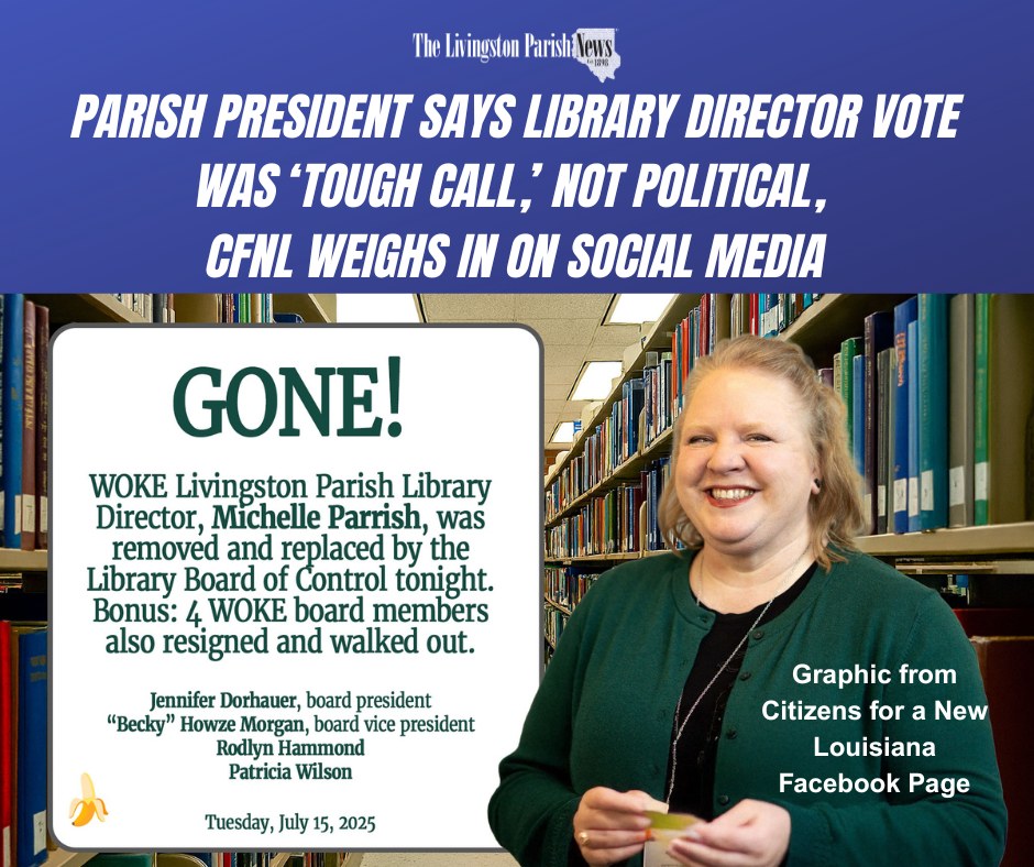 The Livingston - Parish President says library director vote was ‘Tough ...