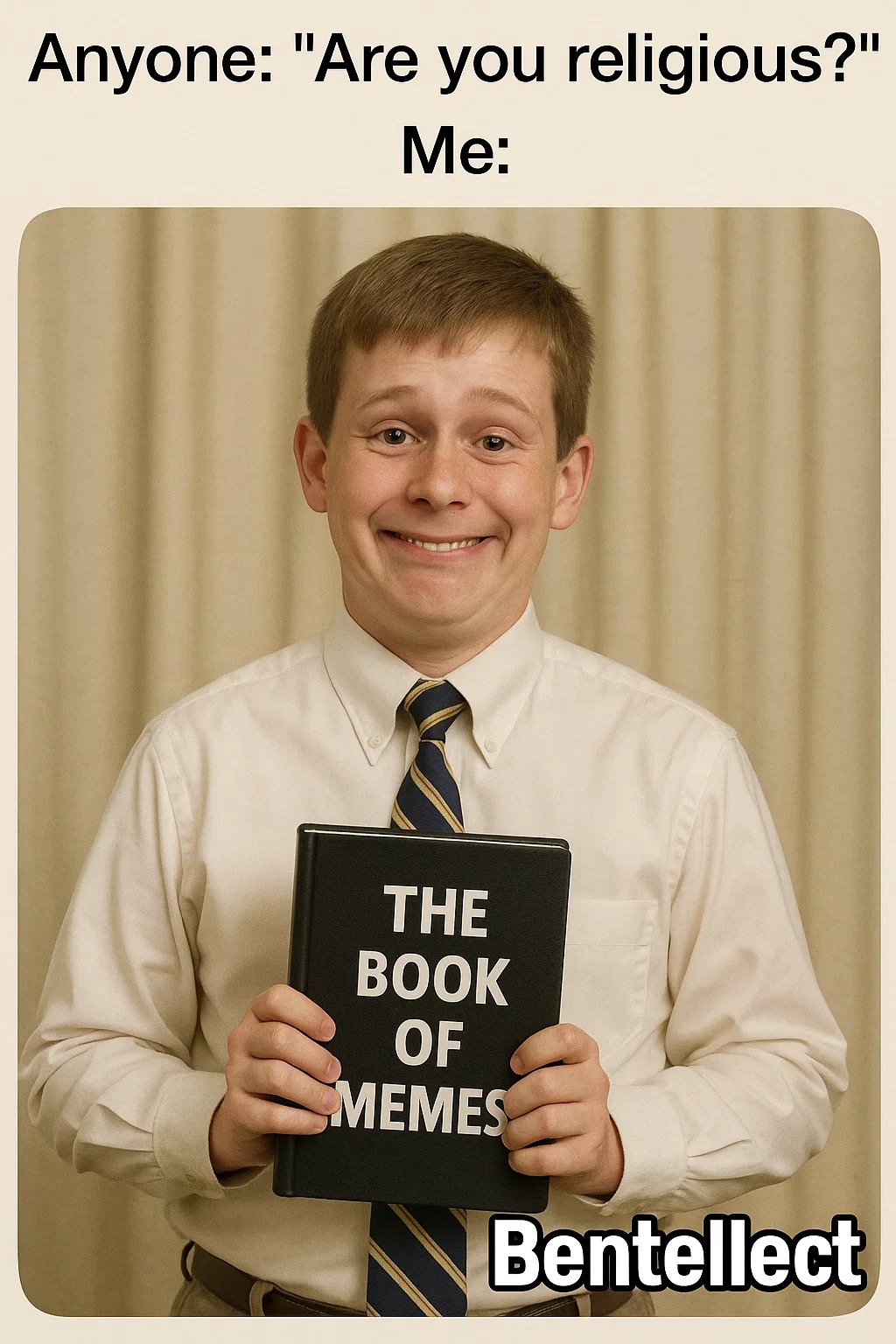 Bentellect - when memes are your only source of spiritual guidance 😭📖 ...