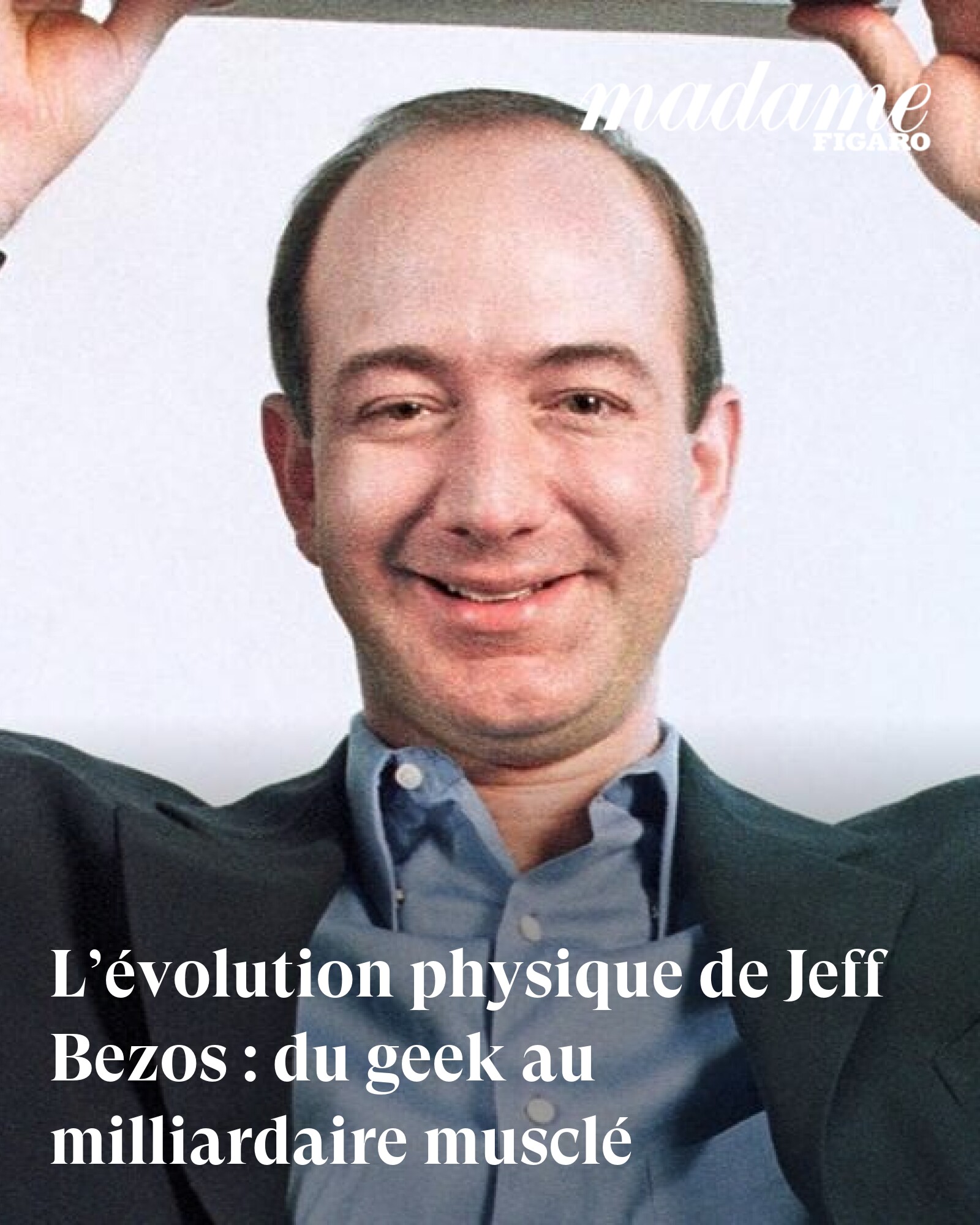 Madame Figaro - L’évolution physique de Jeff Bezos : du... | Facebook