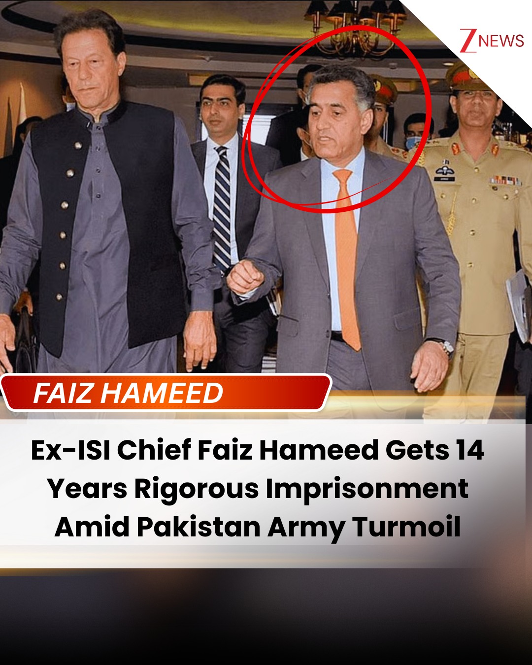 Zee - Former ISI Chief Faiz Hameed Sentenced To 14 Years Rigorous ...