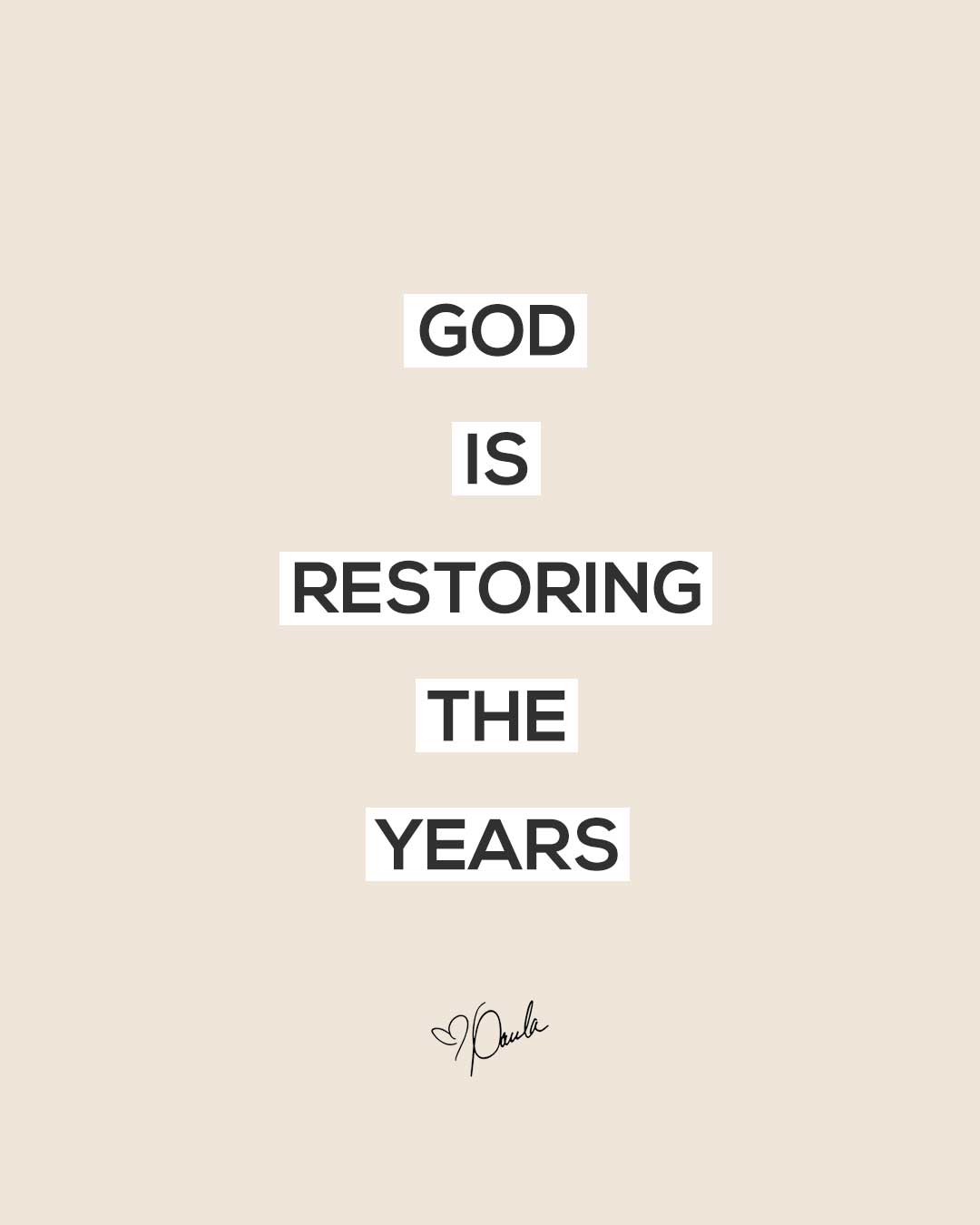 Paula - God is restoring the years the enemy came to devour in your ...