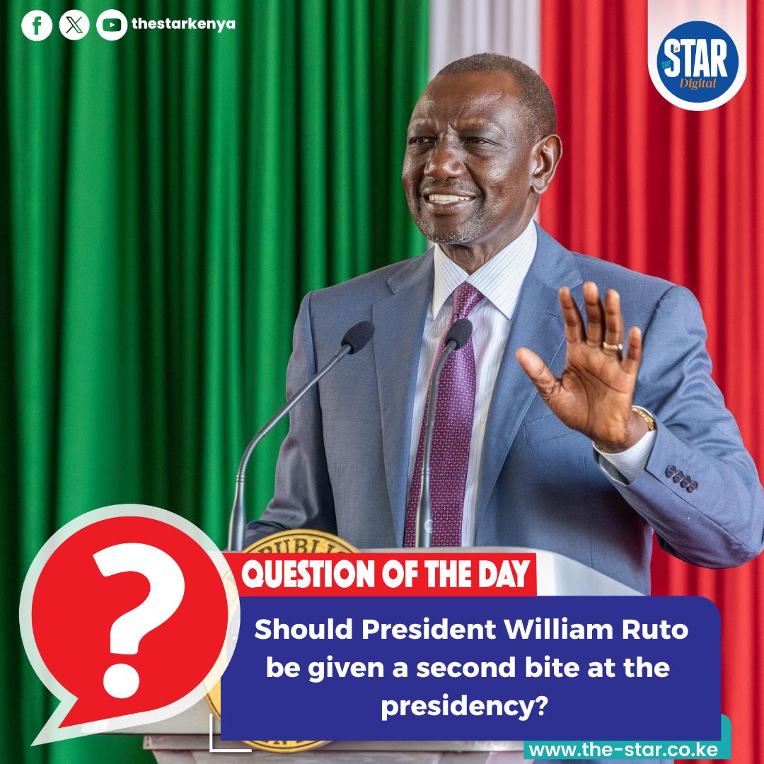 The Star, - Question of the day: Should President William Ruto be given ...
