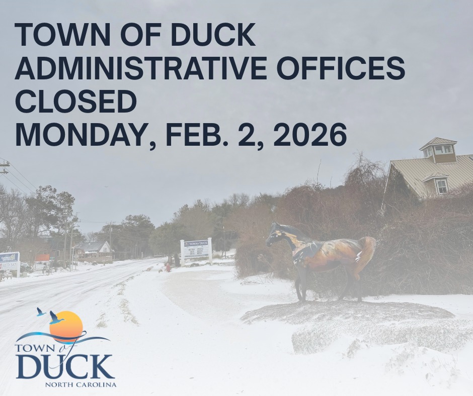 Town - The Town of Duck Adminsitrative Offices will be closed on Monday ...