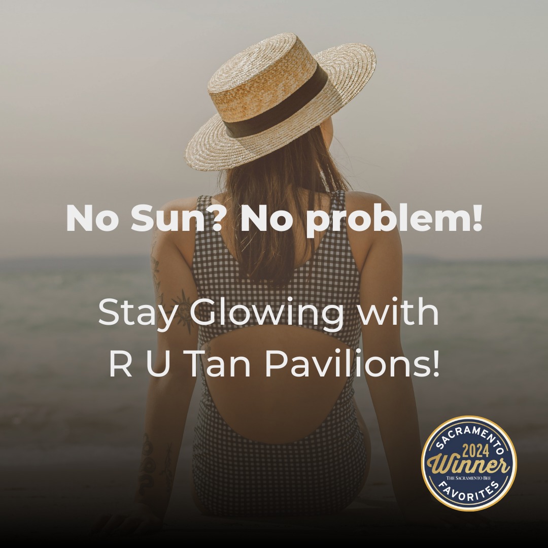 R U Tan Pavilions | Sacramento CA