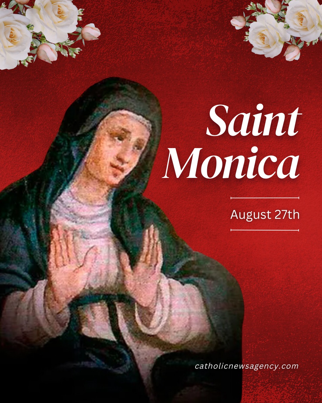 Catholic - On August 27, one day before the feast of her son St ...