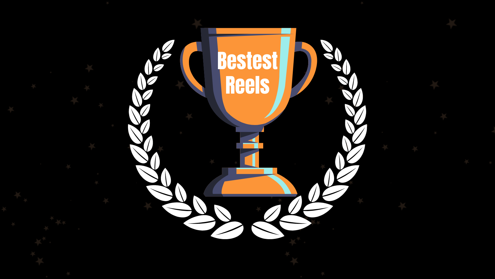 Bestest Reels