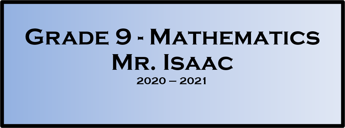 Grade 9 Mathematics 2020-2021 - Mr. Isaac